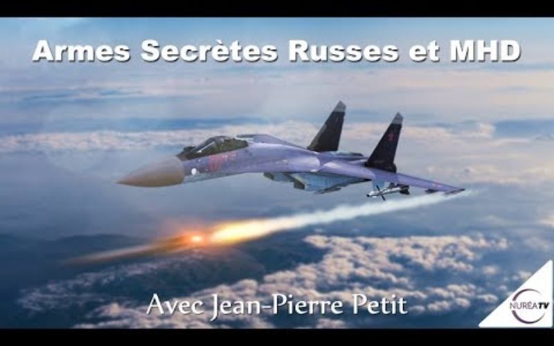 Armes Secrètes Russes et MHD » avec Jean-Pierre Petit