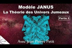 « LE MODÈLE JANUS » (Partie 2) … et plus encore ! avec Jean-Pierre Petit – NURÉA TV