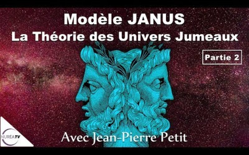 « LE MODÈLE JANUS » (Partie 2) … et plus encore ! avec Jean-Pierre Petit – NURÉA TV