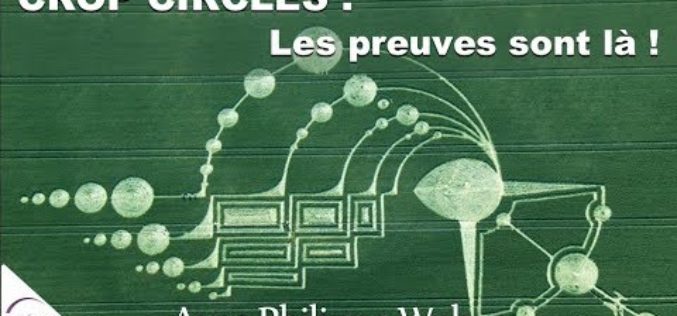 « CROP CIRCLES : LES PREUVES SONT LÀ ! » AVEC PHILIPPE WEBER