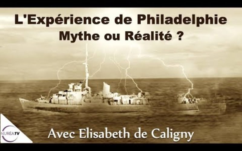 L’expérience de Philadelphie : Mythe ou réalité ? » avec Elisabeth de Caligny