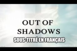 OUT OF SHADOWS OFFICIAL – sous-titré en français
