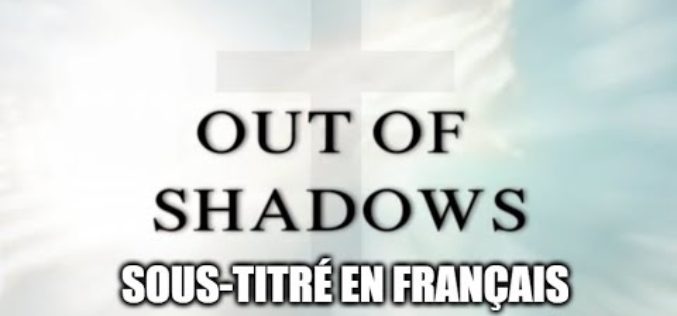 OUT OF SHADOWS OFFICIAL – sous-titré en français